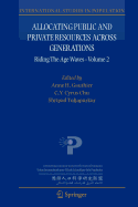 Allocating Public and Private Resources Across Generations: Riding the Age Waves - Volume 2
