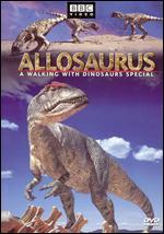 Allosaurus: A Walking with Dinosaurs Special