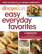 Allrecipes.com Easy Everyday Favorites: 5-Star Recipes