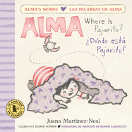 Alma, Where Is Pajarito?/Alma, ?D?nde Est� Pajarito?