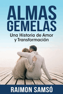 Almas Gemelas: Una Historia de Amor Y Transformaci?n