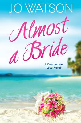 Almost a Bride - Watson, Jo