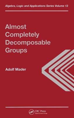 Almost Completely Decomposable Groups - Mader, A