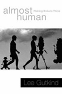 Almost Human: Making Robots Think