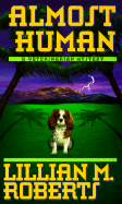 Almost Human - Roberts, Lillian