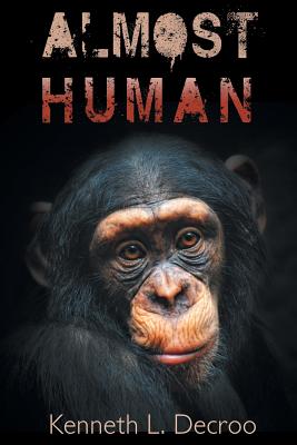 Almost Human - Decroo, Kenneth L