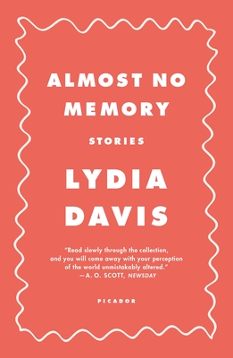 Almost No Memory: Stories - Davis, Lydia