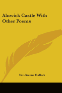 Alnwick Castle With Other Poems
