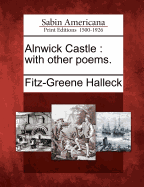Alnwick Castle With Other Poems