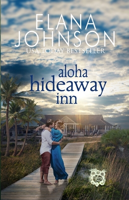 Aloha Hideaway Inn: A Sweet Beach Read - Johnson, Elana