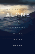 Alone: Lost Overboard in the Indian Ocean