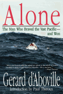 Alone: The Man Who Braved the Vast Pacific and Won