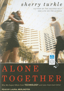 Alone Together: Why We Expect More from Technology and Less from Each Other