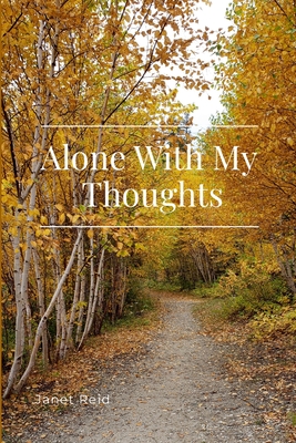 Alone With My Thoughts - Reid, Janet