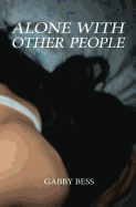 Alone with Other People