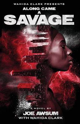 Along Came a Savage - Awsum, Joe, and Clark, Wahida