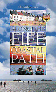 Along the Fife Coastal Path: A Guide for Walkers and Visitors