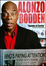 Alonzo Bodden: Who's Paying Attention?