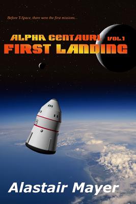Alpha Centauri: First Landing - Mayer, Alastair
