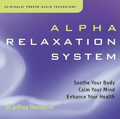 Alpha Relaxation System - Thompson, Jeffrey