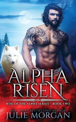 Alpha Risen - Morgan, Julie