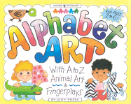 Alphabet Art: With A-Z Animal Art & Fingerplays