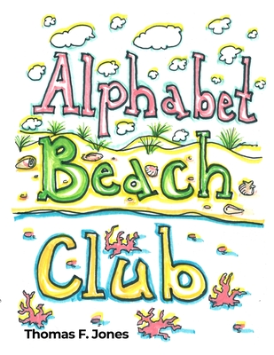 Alphabet Beach Club - Jones, Thomas F