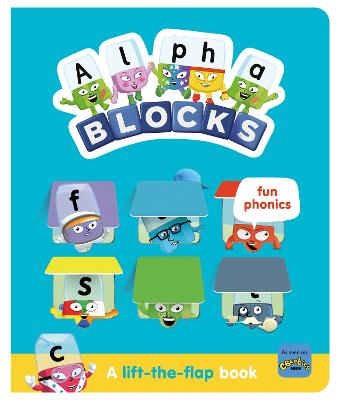 Alphablocks Fun Phonics: A Lift-the-Flap Book - Alphablocks, and Sweet Cherry Publishing