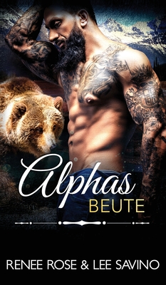 Alphas Beute - Rose, Renee, and Savino, Lee