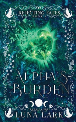 Alpha's Burden - Lark, Luna, and Eden, Veronica