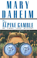 Alpine Gamble: An Emma Lord Mystery