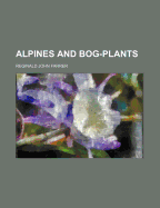 Alpines and Bog-Plants