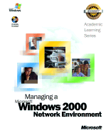 ALS Managing a Microsoft Windows 2000 Network Environment - Microsoft Corporation (Creator)