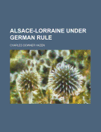 Alsace-Lorraine Under German Rule