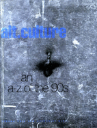 Alt.Culture: The Complete A-Z of Alternative