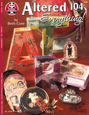 Altered 104: Everything: Everything - Cote, Beth