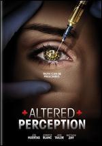 Altered Perception