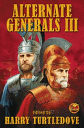 Alternate Generals III - Turtledove, Harry (Editor), and Green, Roland J (Editor)