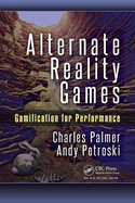 Alternate Reality Games: Gamification for Performance