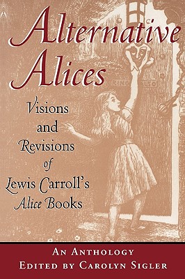Alternative Alices--Pa - Sigler, Carolyn (Editor)