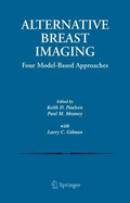 Alternative Breast Imaging: Four Model-Based Approaches