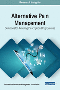 Alternative Pain Management: Solutions for Avoiding Prescription Drug Overuse