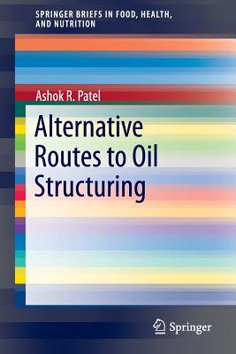 Alternative Routes to Oil Structuring - Patel, Ashok R