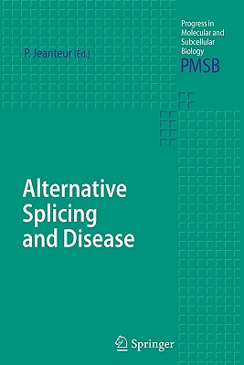 Alternative Splicing and Disease - Jeanteur, Philippe (Editor)