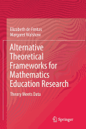 Alternative Theoretical Frameworks for Mathematics Education Research: Theory Meets Data