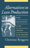 Alternatives to Lean Production: Work Organization in the Swedish Auto Industry