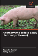 Alternatywne  r?dla paszy dla trzody chlewnej