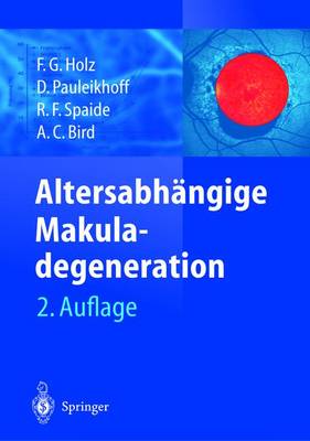 Altersabhangige Makuladegeneration - Holz, Frank (Editor), and Pauleikhoff, Daniel (Editor), and Spaide, R F (Editor)