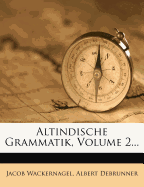 Altindische Grammatik.