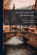Alts?chsische Grammatik...